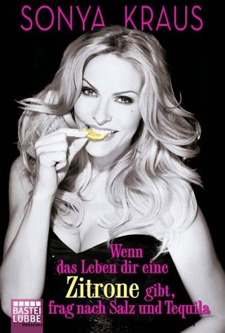 Wenn Das Leben Dir Eine Zitrone Gibt, Frag Nach Salz Und Tequila